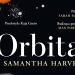 Samantha Harvey - Orbita || TAK SOBIE DUMAM - Hiedra Jedna