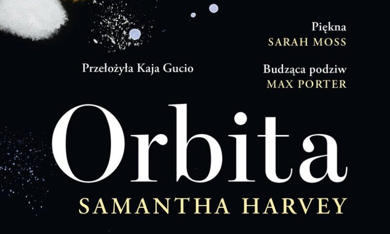 Samantha Harvey - Orbita || TAK SOBIE DUMAM - Hiedra Jedna