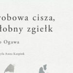 Yoko Ogawa - Grobowa cisza, żałobny zgiełk || TAK SOBIE DUMAM - Hiedra Jedna