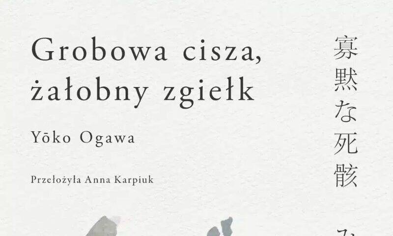 Yoko Ogawa - Grobowa cisza, żałobny zgiełk || TAK SOBIE DUMAM - Hiedra Jedna